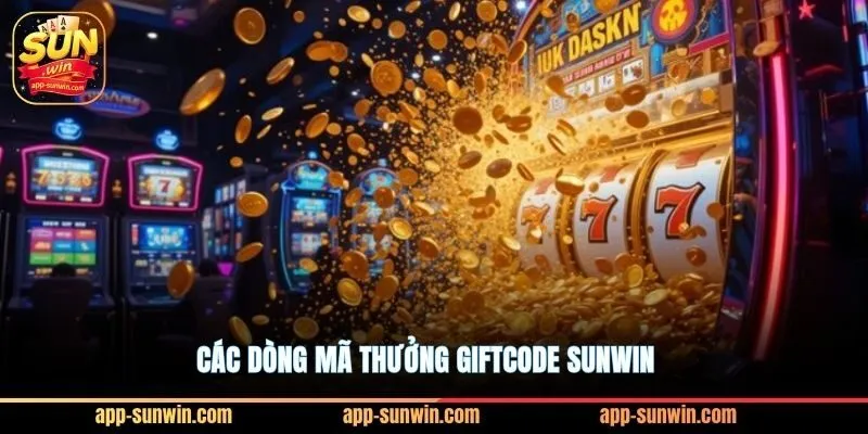 Các dòng mã thưởng giftcode Sunwin