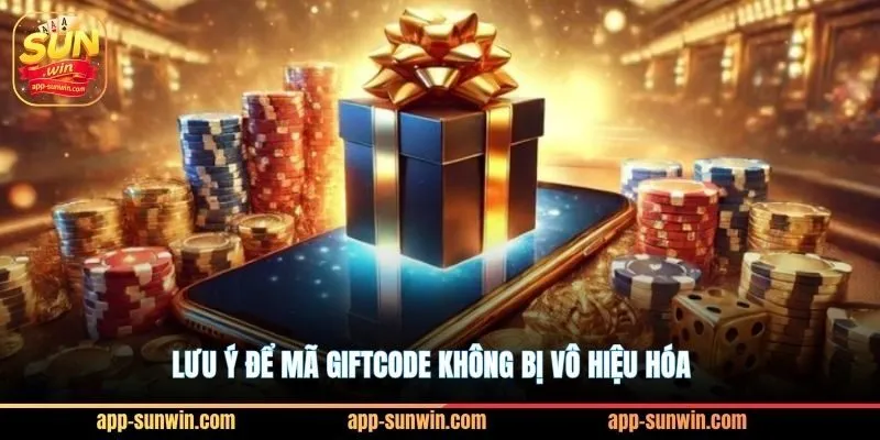 Lưu ý để mã giftcode không bị vô hiệu hóa